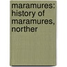 Maramures: History of Maramures, Norther door Books Llc