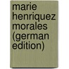 Marie Henriquez Morales (German Edition) door Aguilar Grace
