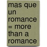 Mas Que un Romance = More Than a Romance by Katherine Garbera
