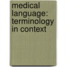 Medical Language: Terminology in Context door Melodie Hull