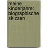 Meine Kinderjahre: Biographische Skizzen door Von Ebner -Eschenbach Marie