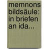 Memnons Bildsäule: In Briefen An Ida... door Christian Kosegarten