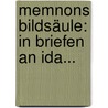 Memnons Bildsäule: In Briefen An Ida... by Christian Kosegarten