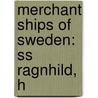 Merchant Ships of Sweden: Ss Ragnhild, H door Books Llc
