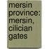 Mersin Province: Mersin, Cilician Gates