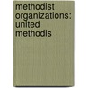 Methodist Organizations: United Methodis by Books Llc
