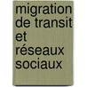 Migration de transit et réseaux sociaux door Didem Danis