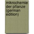 Mikrochemie der Pflanze (German Edition)