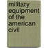 Military Equipment of the American Civil