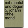 Mit Mantel und Degen 5. Johann ohne Mond door Alain Ayroles