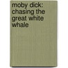 Moby Dick: Chasing the Great White Whale door Eric A. Kimmel