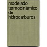 Modelado Termodinámico de Hidrocarburos door Rhonald López González