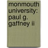 Monmouth University: Paul G. Gaffney Ii by Books Llc