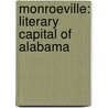 Monroeville: Literary Capital Of Alabama door Kathy McCoy