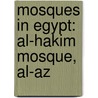 Mosques in Egypt: Al-Hakim Mosque, Al-Az by Books Llc