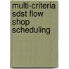 Multi-criteria Sdst Flow Shop Scheduling by Ashwani Dhingra