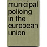Municipal Policing in the European Union door Daniel Donnelly