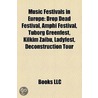 Music Festivals in Europe: Drop Dead Fes door Books Llc