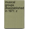 Musical Groups Disestablished in 1971: Z by Books Llc