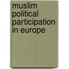 Muslim Political Participation in Europe door Jorgen S. Nielsen