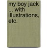 My Boy Jack ... With illustrations, etc. door Ernest Warren