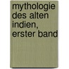Mythologie Des Alten Indien, Erster Band by Anton Edmund Wollheim da Fonseca