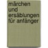 Märchen und Ersäblungen für Anfänger
