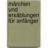 Märchen und Ersäblungen für Anfänger door Helene A. Guerber