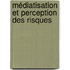 Médiatisation et perception des risques