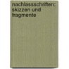 Nachlassschriften: Skizzen und Fragmente door Ludwig Otto