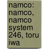 Namco: Namco, Namco System 246, Toru Iwa door Books Llc