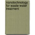 Nanotechnology for Waste Water Treatment
