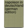 Napoleon in Deutschland (German Edition) door Mühlbach Luise