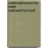 Nationalöconomie oder Volkswirthschaft.