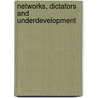 Networks, Dictators And Underdevelopment door Wilson Perez-Oviedo