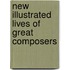 New Illustrated Lives of Great Composers