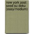 New York Post Seed Su Doku (Easy/Medium)