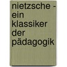 Nietzsche - ein Klassiker der Pädagogik door Sonja Axtmann