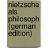 Nietzsche Als Philosoph (German Edition)