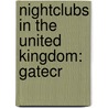Nightclubs in the United Kingdom: Gatecr by Books Llc