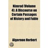 Nimrod  Volume 4 ; A Discourse On Certai by Algernon Herbert