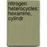 Nitrogen Heterocycles: Hexamine, Cylindr
