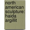 North American Sculpture: Haida Argillit door Books Llc