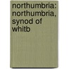 Northumbria: Northumbria, Synod of Whitb door Books Llc