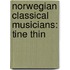 Norwegian Classical Musicians: Tine Thin