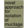Novel Approach for Isolation of Mucilage door Neha Ravalji