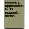 Numerical Approaches To 3d Magnetic Mems door Zoltan Nagy