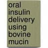 Oral Insulin Delivery Using Bovine Mucin door Momoh Mumuni
