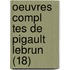 Oeuvres Compl Tes de Pigault Lebrun (18)