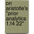 On Aristotle's "Prior Analytics 1.14 22"